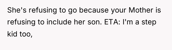 She's refusing to go because your Mother is refusing to...