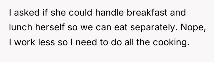 I asked if she could handle breakfast and lunch herself...