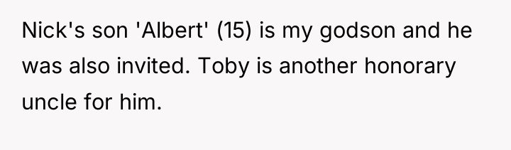 Nick's son 'Albert' (15) is my godson and he was...