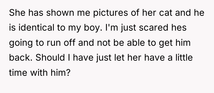 She has shown me pictures of her cat and he...