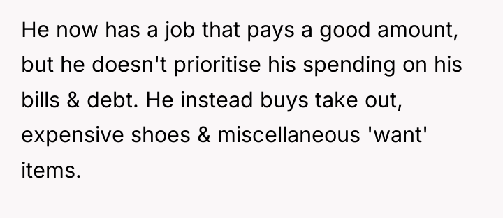 He now has a job that pays a good amount,...