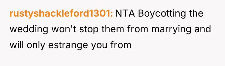 rustyshackleford1301 NTA Boycotting the wedding won't stop them from marrying...