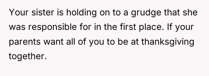 Your sister is holding on to a grudge that she...