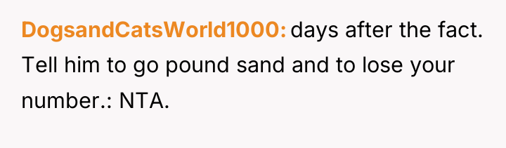 DogsandCatsWorld1000 days after the fact. Tell him to go pound...