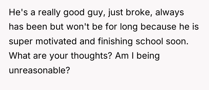 He's a really good guy, just broke, always has been...