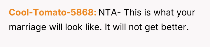 Cool-Tomato-5868 NTA- This is what your marriage will look like....