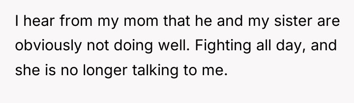 I hear from my mom that he and my sister...