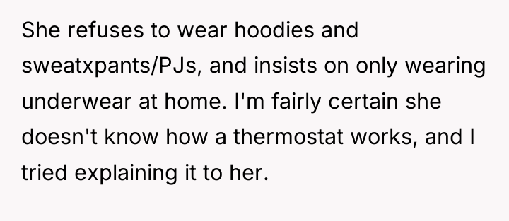 She refuses to wear hoodies and sweatxpants/PJs, and insists on...