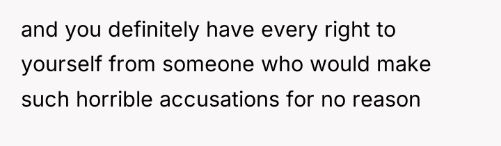 and you definitely have every right to yourself from someone...