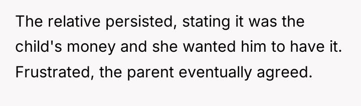 The relative persisted, stating it was the child's money and...