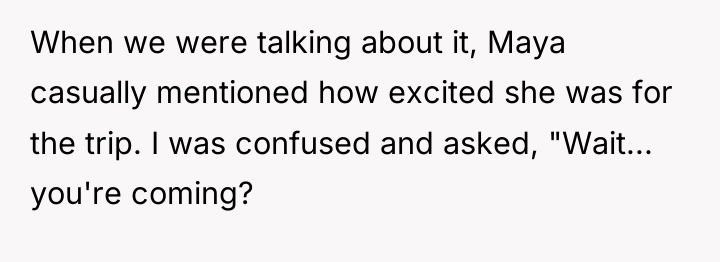 When we were talking about it, Maya casually mentioned how...