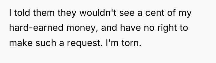 I told them they wouldn't see a cent of my...