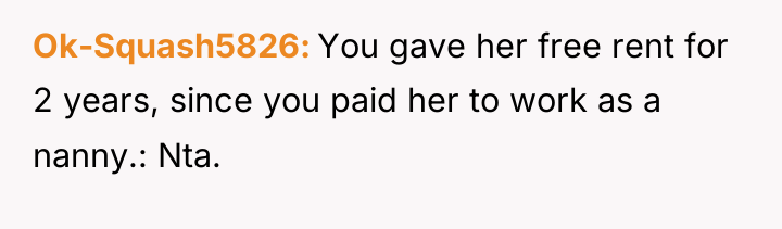 Ok-Squash5826 You gave her free rent for 2 years, since...