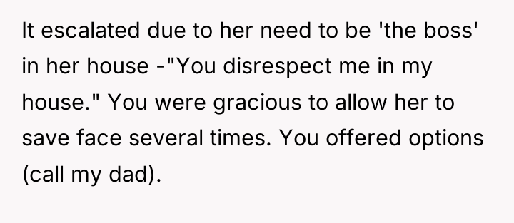 It escalated due to her need to be 'the boss'...