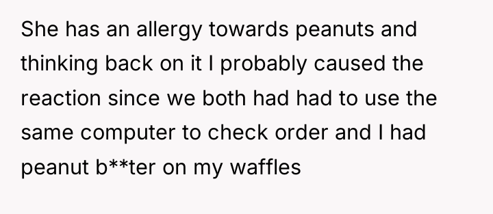 She has an allergy towards peanuts and thinking back on...