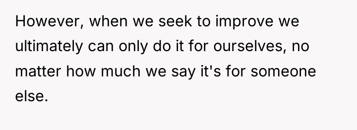 However, when we seek to improve we ultimately can only...