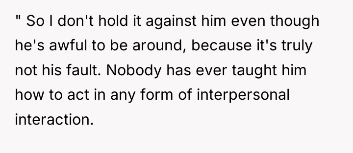 " So I don't hold it against him even though...