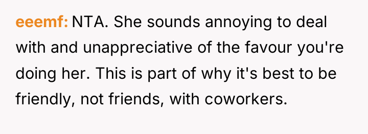eeemf NTA. She sounds annoying to deal with and unappreciative...