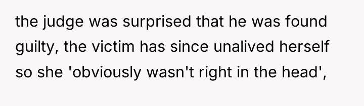 the judge was surprised that he was found guilty, the...