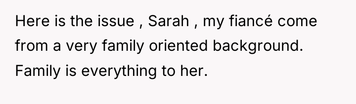 Here is the issue , Sarah , my fiancé come...