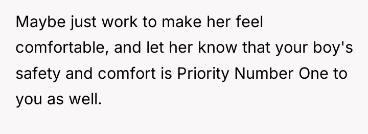 Maybe just work to make her feel comfortable, and let...