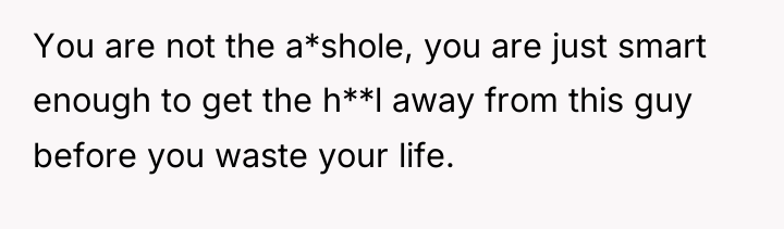 You are not the a*shole, you are just smart enough...