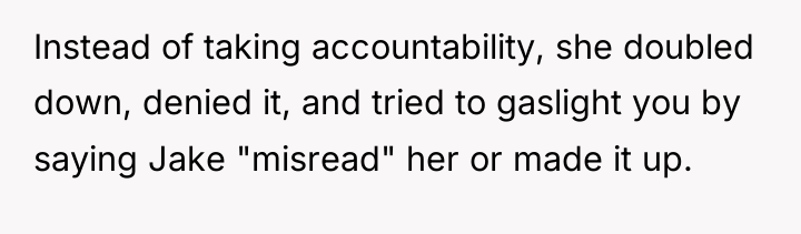Instead of taking accountability, she doubled down, denied it, and...