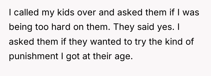 I called my kids over and asked them if I...