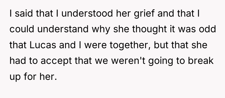 I said that I understood her grief and that I...