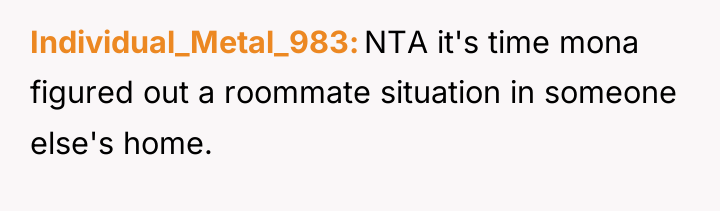Individual_Metal_983 NTA it's time mona figured out a roommate situation...