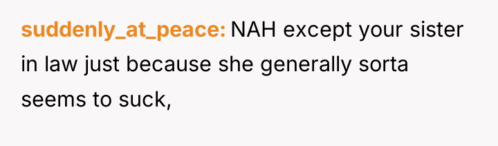 suddenly_at_peace NAH except your sister in law just because she...