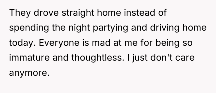 They drove straight home instead of spending the night partying...