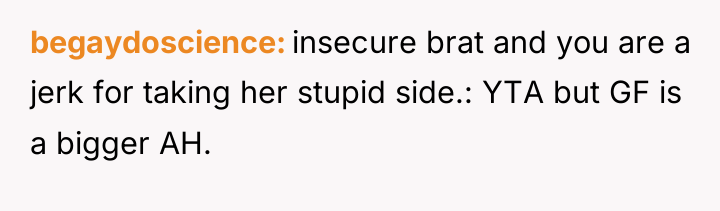 begaydoscience insecure brat and you are a jerk for taking...