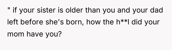 " if your sister is older than you and your...