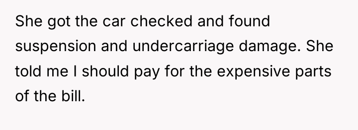 She got the car checked and found suspension and undercarriage...
