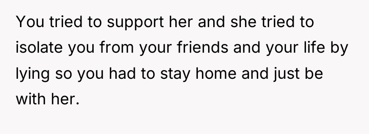 You tried to support her and she tried to isolate...