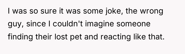 I was so sure it was some joke, the wrong...