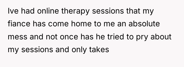 Ive had online therapy sessions that my fiance has come...