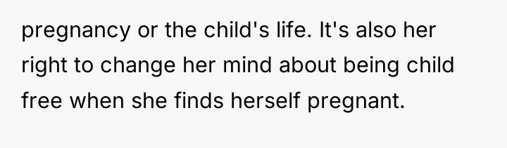 pregnancy or the child's life. It's also her right to...