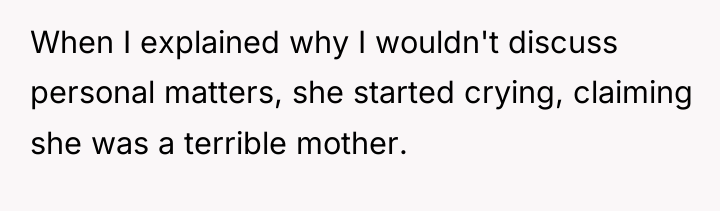 When I explained why I wouldn't discuss personal matters, she...