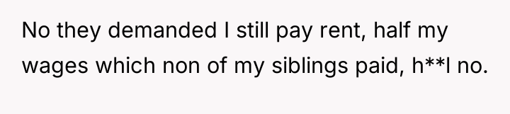 No they demanded I still pay rent, half my wages...