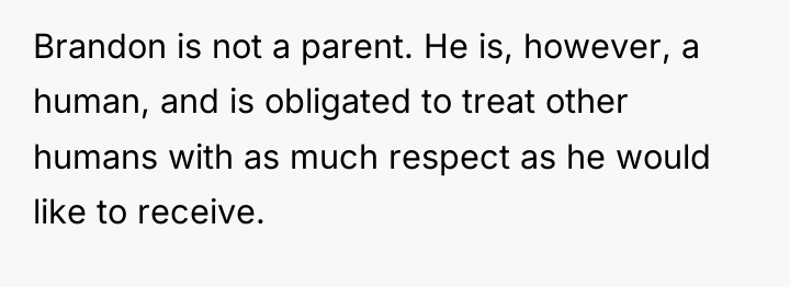 Brandon is not a parent. He is, however, a human,...