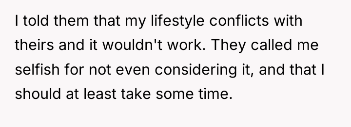 I told them that my lifestyle conflicts with theirs and...