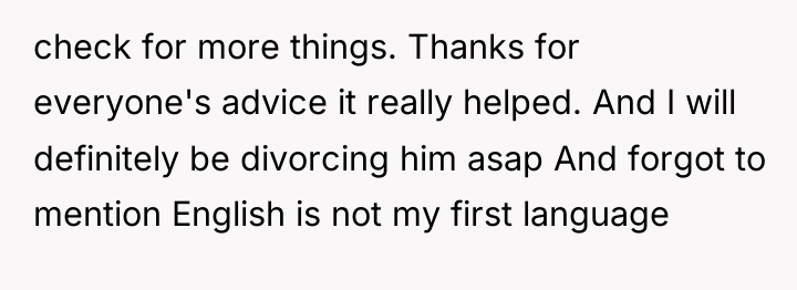 check for more things. Thanks for everyone's advice it really...