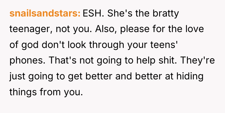 snailsandstars ESH. She's the bratty teenager, not you. Also, please...
