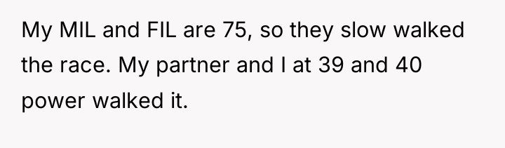 My MIL and FIL are 75, so they slow walked...