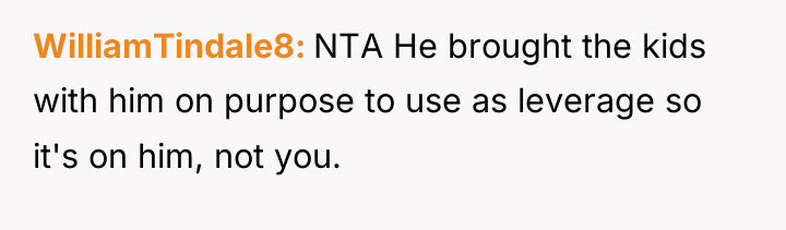 WilliamTindale8 NTA He brought the kids with him on purpose...