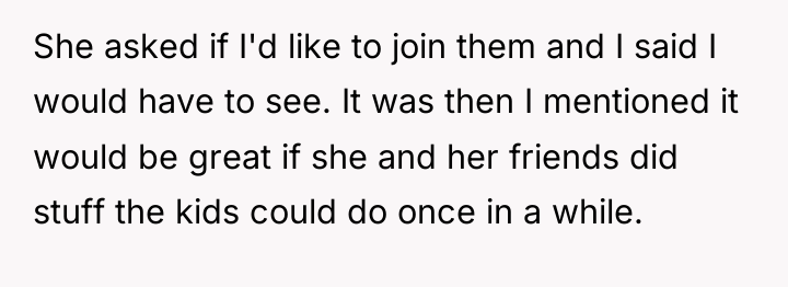 She asked if I'd like to join them and I...