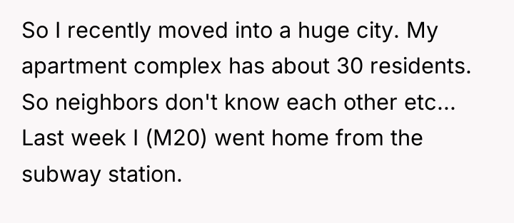 So I recently moved into a huge city. My apartment...