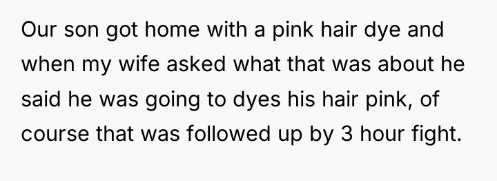 Our son got home with a pink hair dye and...